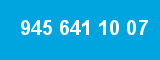 945 641 10 07